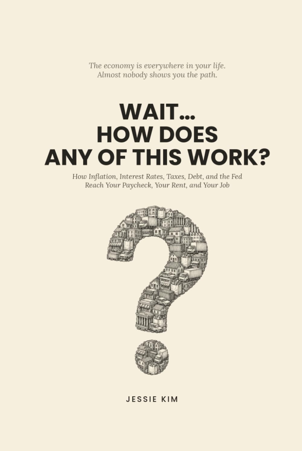 Wait… How Does Any of This Work?: How Inflation, Interest Rates, Taxes, Debt, and the Fed Reach Your Money and Your Life baixar o livro de graça