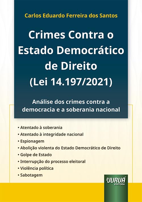 Crimes Contra o Estado Democrático de Direito (Lei 14.197/2021) - Análise dos Crimes Contra a Democracia e a Soberania Nacional baixar livro de graça