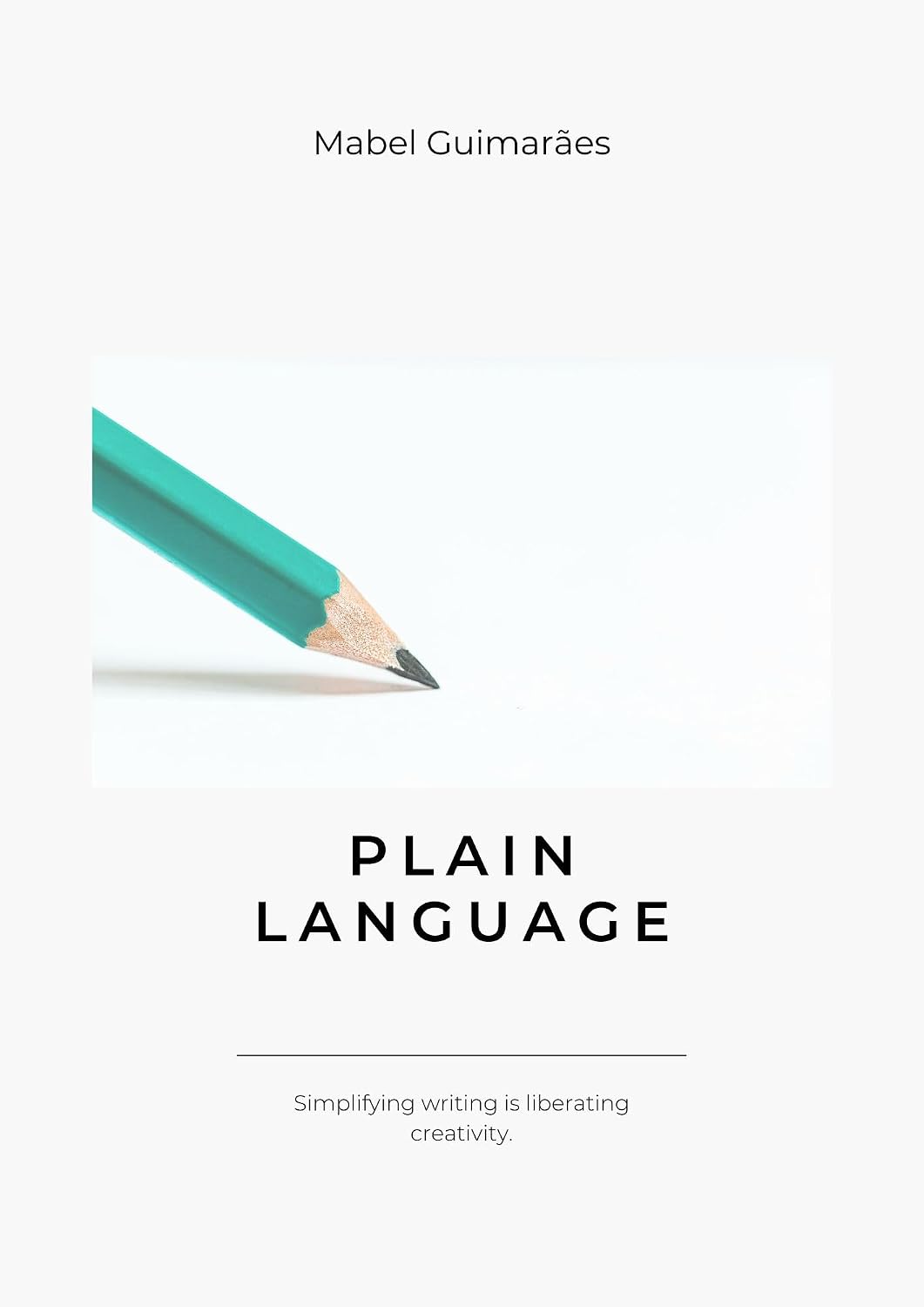 Manual de linguagem simples: Descomplicar a escrita é libertar a criatividade (English Edition) baixar livro de graça