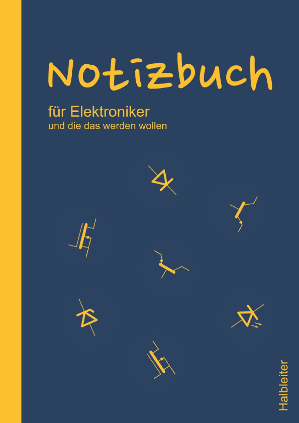 ler totalmente Notizbuch für Elektroniker: und die das werden wollen (Halbleiter) (German Edition)