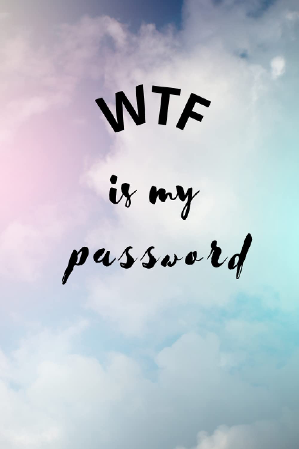 WTF is my password: WTF Is My Password 120 Pages, 6” x 9”. Includes: Web Site, Email, Username, Password. This book is rainbow background. baixar o livro de graça