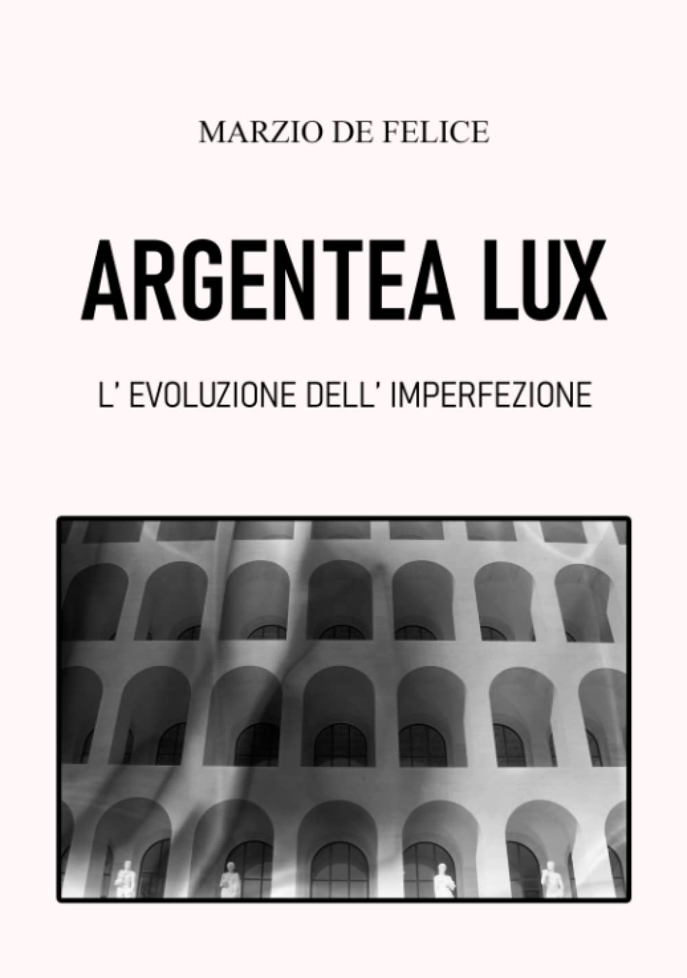 ARGENTEA LUX: L' evoluzione dell' imperfezione - Ritorno al rullino e alla fotografia analogica (Italian Edition) baixar o livro de graça