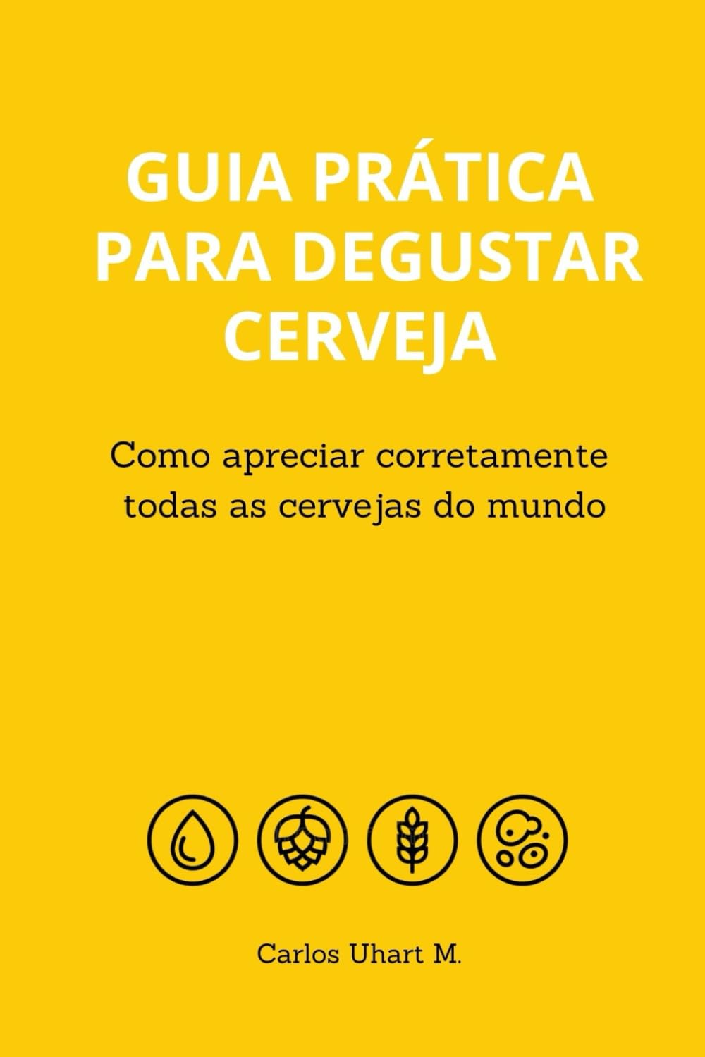 Guia Prática para Degustar Cerveja: Como Apreciar Corretamente Todas as Cervejas do Mundo (Portuguese Edition) baixar livro de graça