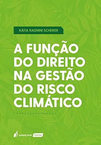 A Função do Direito na Gestão do Risco Climático baixar livro de graça