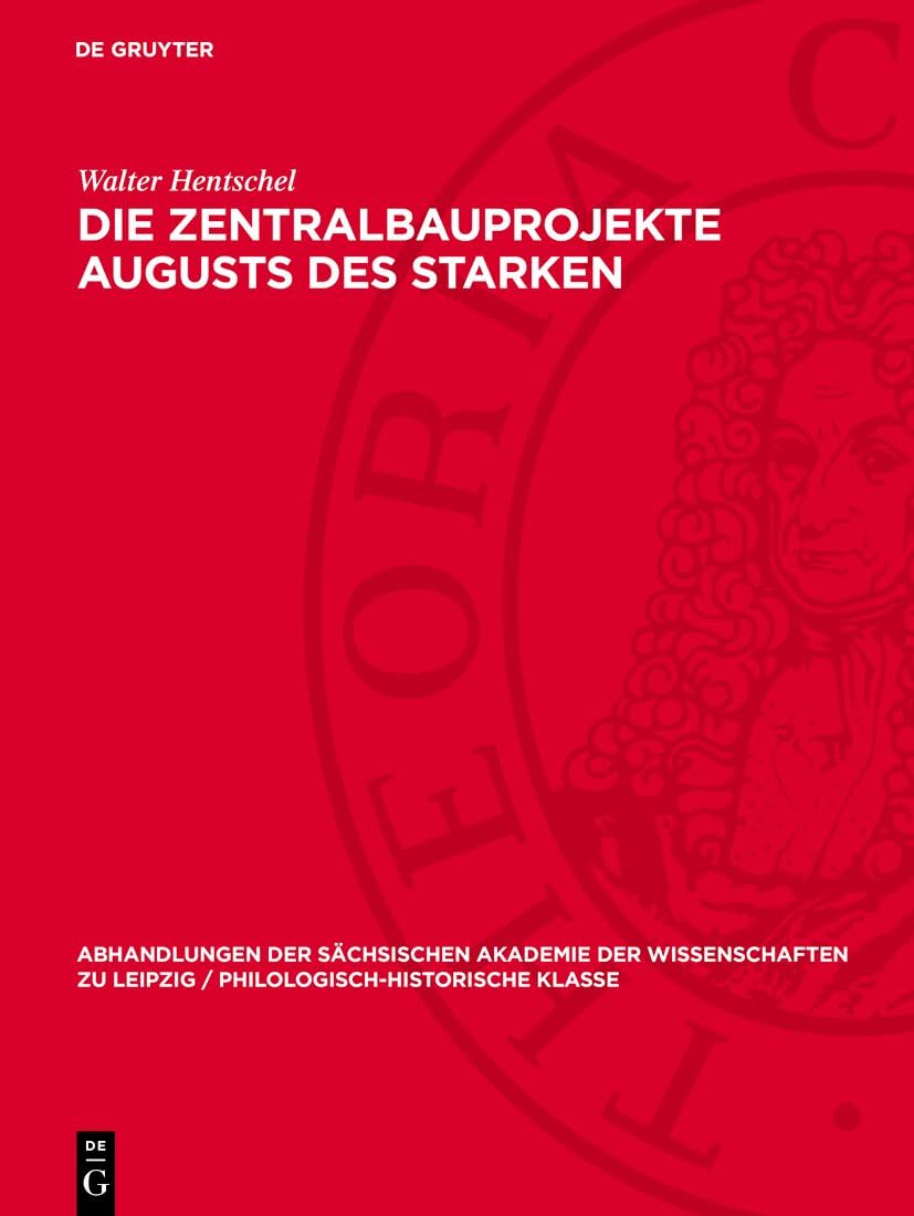 Die Zentralbauprojekte Augusts des Starken: Ein Beitrag zur Rolle des Bauherrn im deutschen Barock: 60