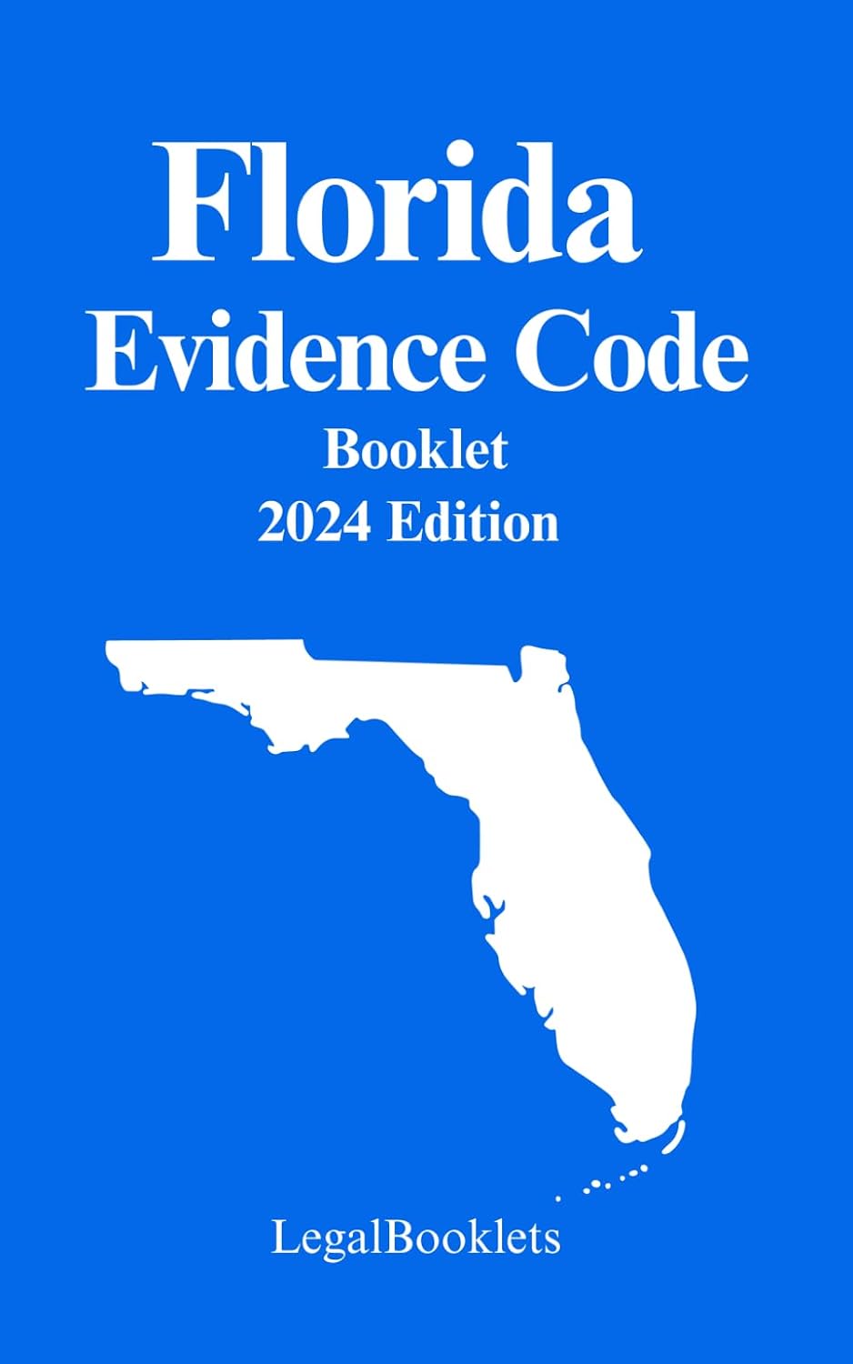 Florida Rules of Evidence (2024 Edition)