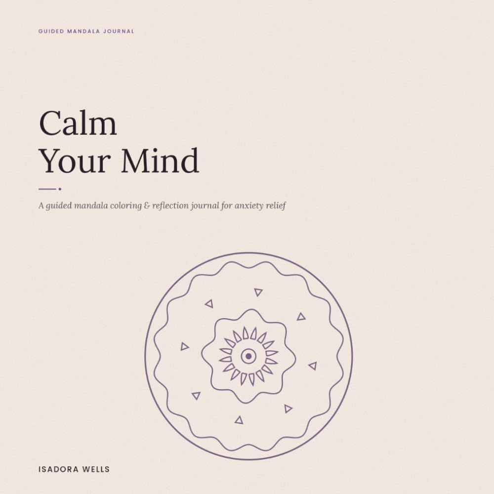 capítulo por capítulo baixar Calm Your Mind: A Guided Mandala Coloring & Reflection Journal for Anxiety Relief (Portuguese Edition)