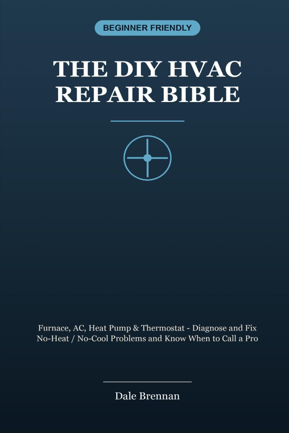 ler totalmente The DIY HVAC Repair Bible: Furnace, AC, Heat Pump & Thermostat - Diagnose and Fix No-Heat / No-Cool Problems and Know When to Call a Pro