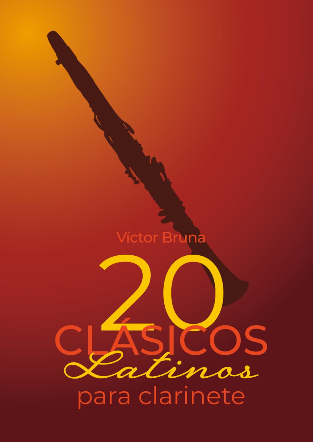 ler totalmente 20 clásicos latinos para clarinete: Incluye acordes para acompañar todas las melodías (Spanish Edition)