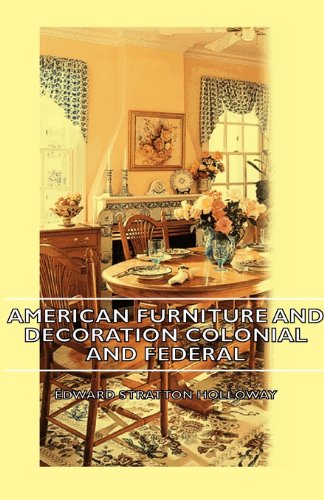 capítulo por capítulo baixar American Furniture and Decoration Colonial and Federal (English Edition)