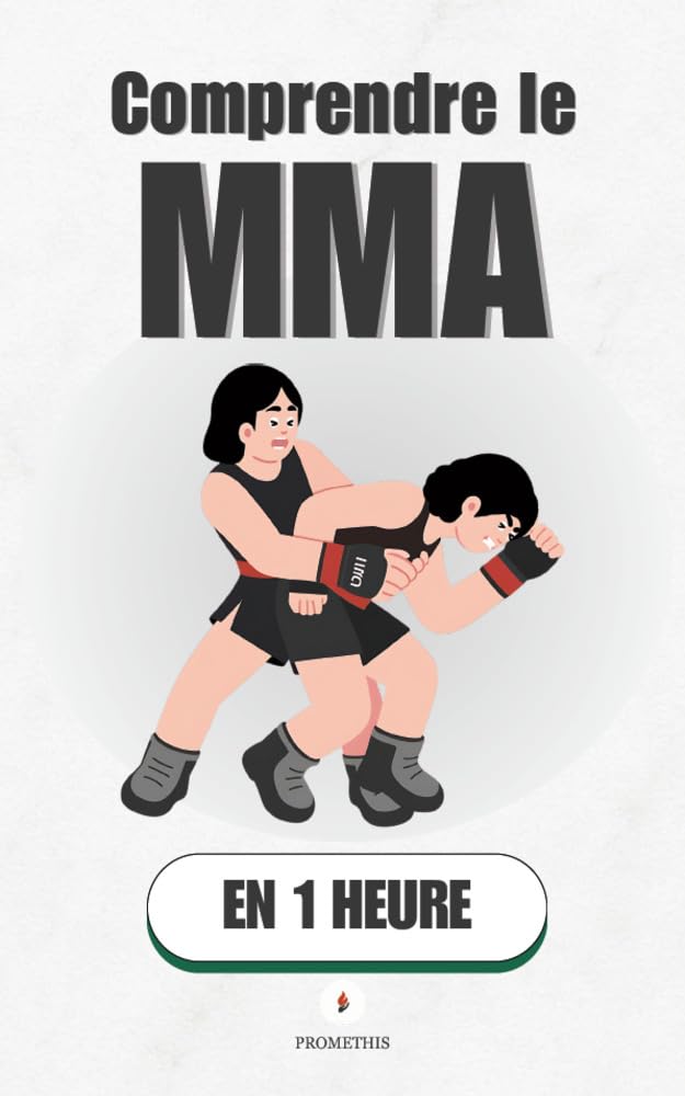 Comprendre le MMA, en 1 heure: Les règles, les styles et les secrets de la cage, enfin clairs (Promethis - Sport t. 8) (French Edition) baixar livro de graça