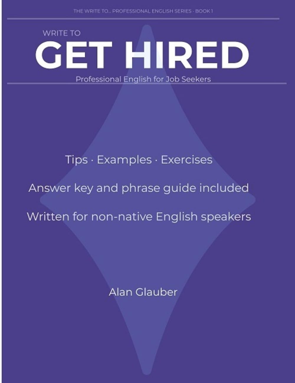 capítulo por capítulo baixar Write to Get Hired: Professional English for Job Seekers — CVs, Cover Letters, Emails and Grammar for Non-Native Speakers (The Write to... Professional English Series Book 1) (English Edition)