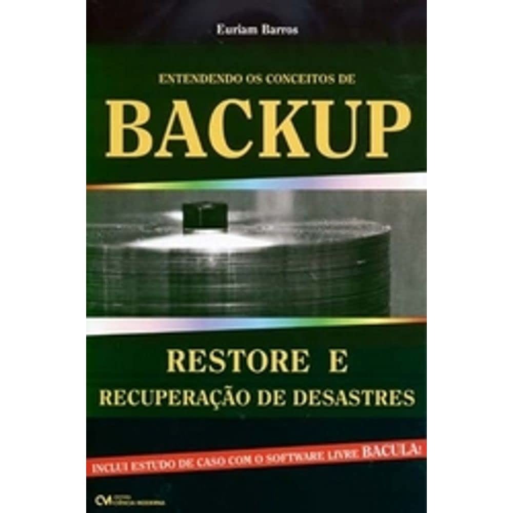 Entendendo os Conceitos de Backup, Restore e Recuperação de Desastres (+ Estudo de Caso com o Software Livre Bacula)