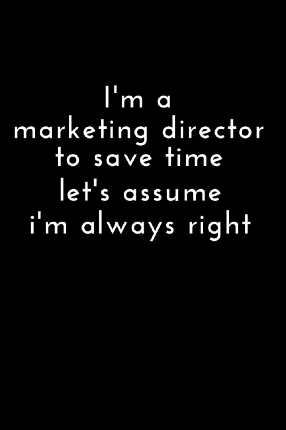 I'm a marketing director to save time let's assume i'm always right: Funny Lined Notebook Journal For c | Project Management Notebooks (Gag Gift For Coworker) baixar livro de graça