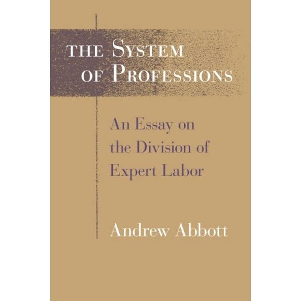ler totalmente The System of Professions: An Essay on the Division of Expert Labor