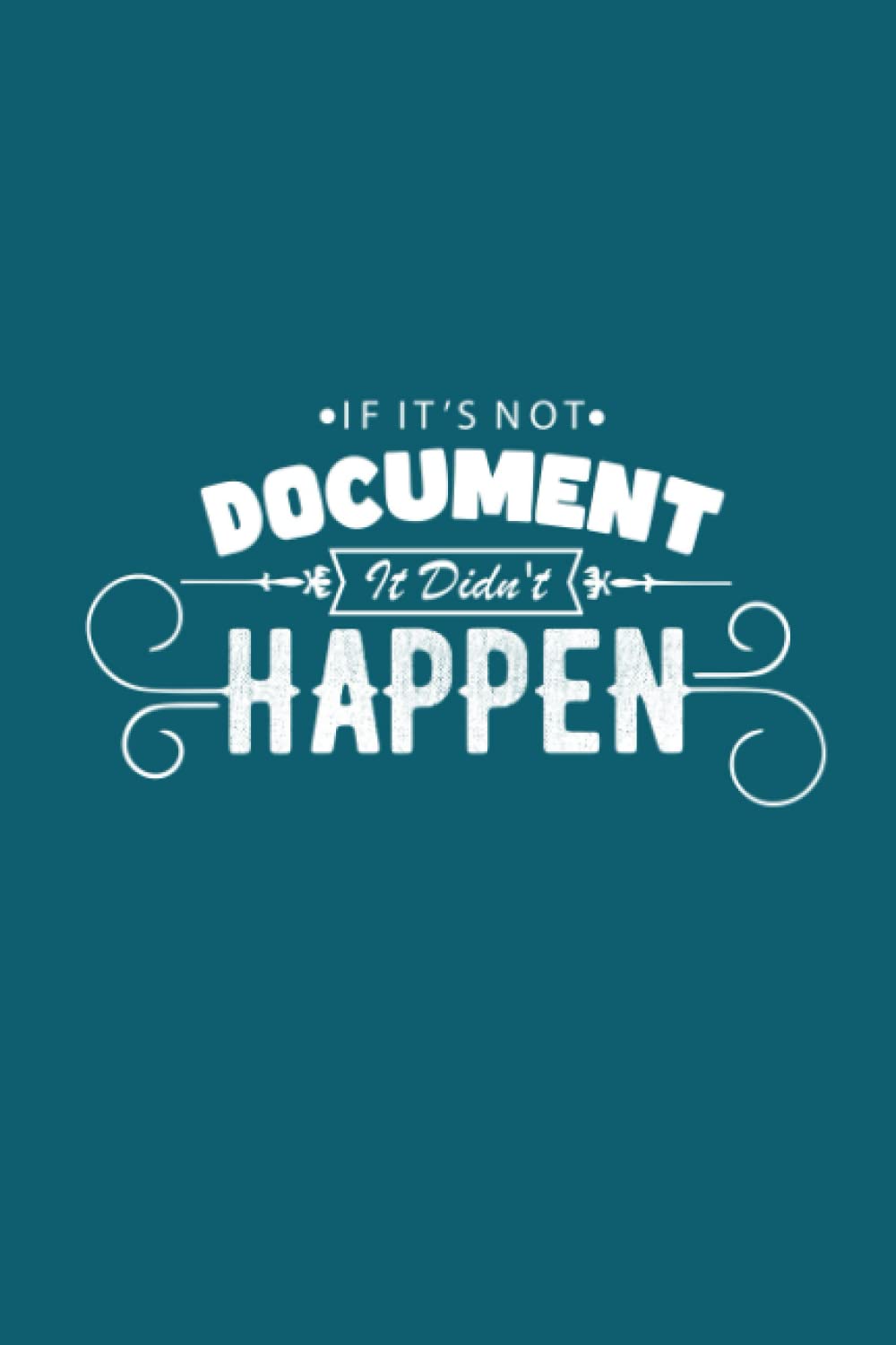If It's Not Documented It Didn't Happen: Funny Blank Lined Journal Coworker Research Notebook baixar o livro de graça