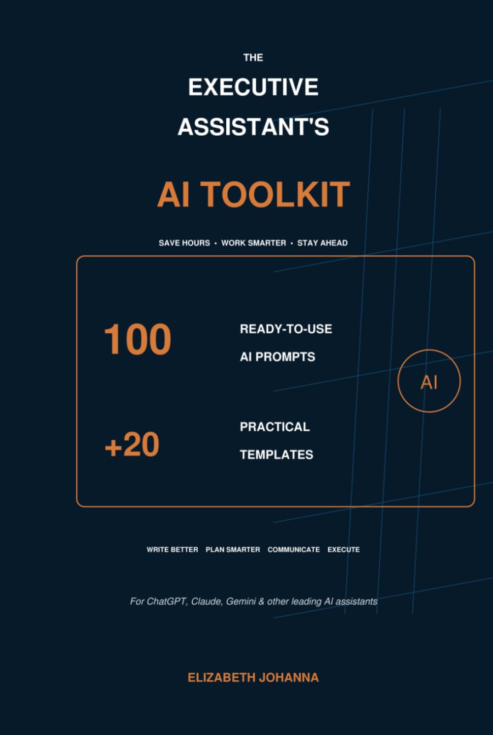 The Executive Assistant's AI Toolkit: 100 Ready-to-Use AI Prompts + 20 Practical Templates to Save Time, Work Smarter & Become an Exceptional EA baixar livro de graça