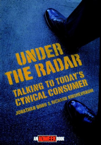 Under the Radar: Talking to Today's Cynical Consumer (Adweek Magazine Series) (English Edition) baixar o livro de graça