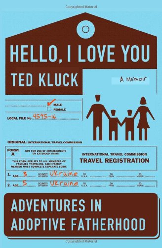 Hello, I Love You: Adventures in Adoptive Fatherhood baixar livro de graça