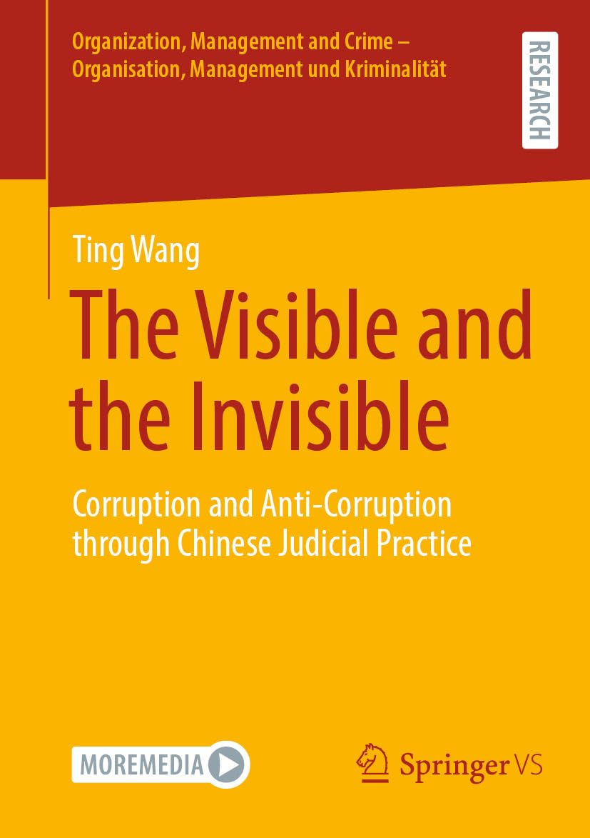 ler totalmente The Visible and the Invisible: Corruption and Anti-Corruption through Chinese Judicial Practice (Organization, Management and Crime - Organisation, Management und Kriminalität) (English Edition)
