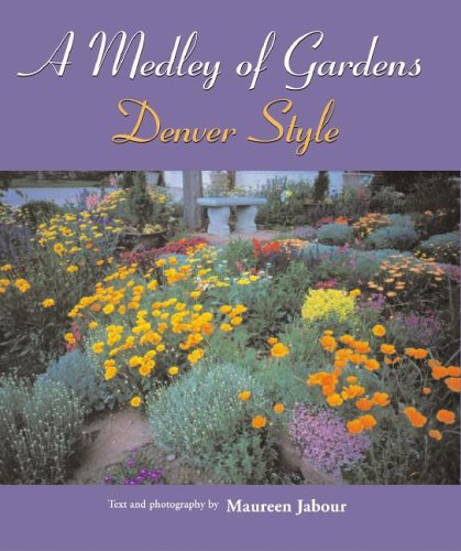 ler totalmente A Medley Of Gardens: Denver Style