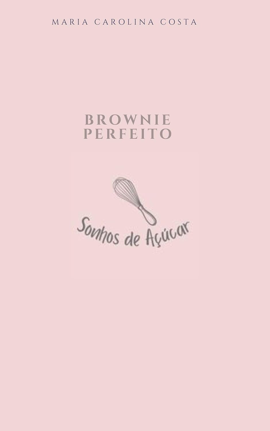 Brownie Perfeito: Como fazer o brownie perfeito baixar o livro de graça