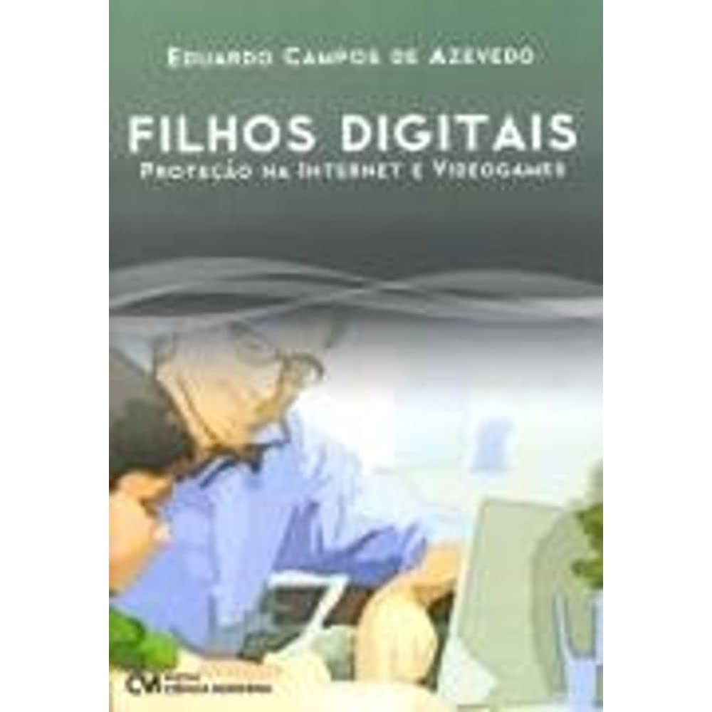 Filhos Digitais. Proteção na Internet e Videogames