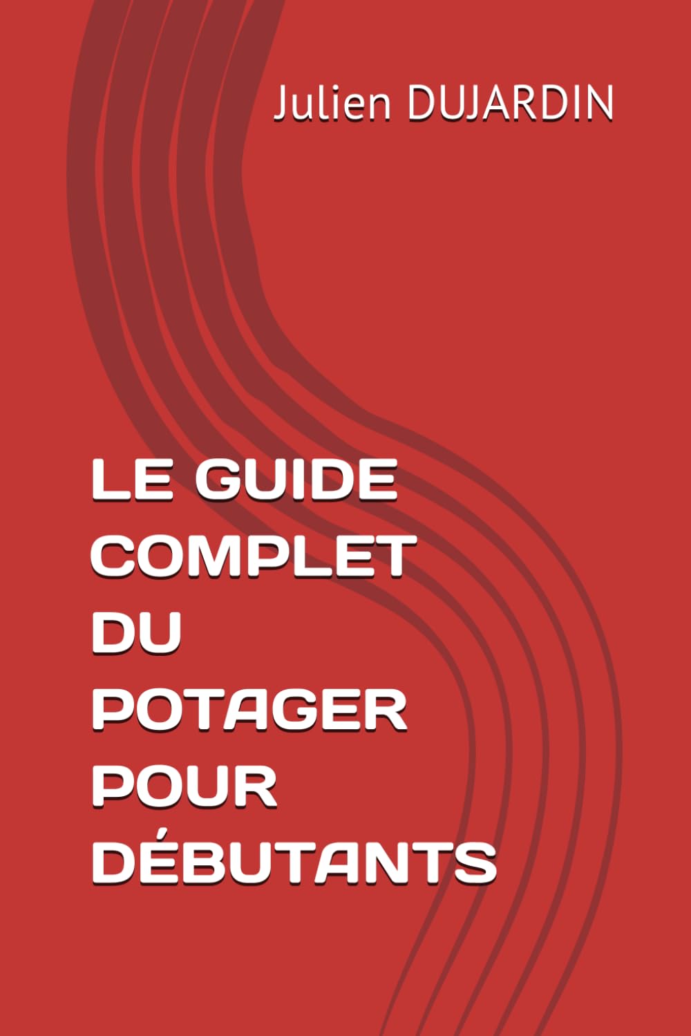 LE GUIDE COMPLET DU POTAGER POUR DÉBUTANTS (French Edition) baixar livro de graça