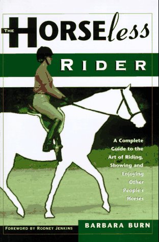 ler totalmente The Horseless Rider: A Complete Guide to the Art of Riding, Showing and Enjoying Other People's Horses