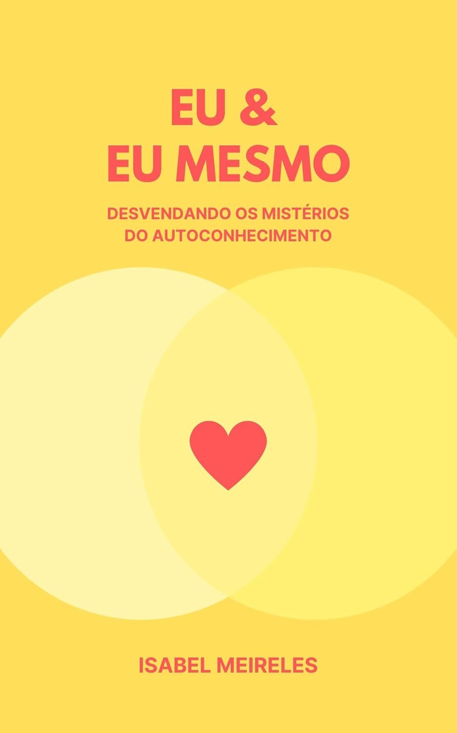 Eu e Eu Mesmo: Desvendando os Mistérios do Autoconhecimento baixar livro de graça