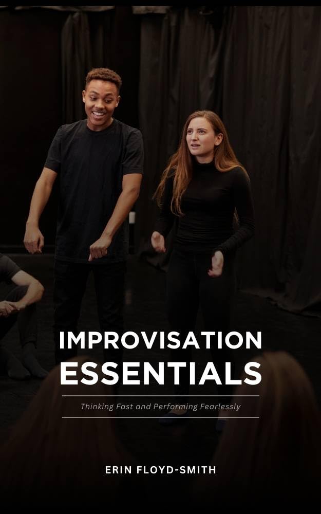 ler totalmente Improvisation Essentials: Thinking Fast and Performing Fearlessly (English Edition)
