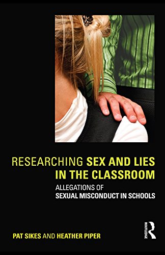 Researching Sex and Lies in the Classroom: Allegations of Sexual Misconduct in Schools (English Edition) baixar livro de graça