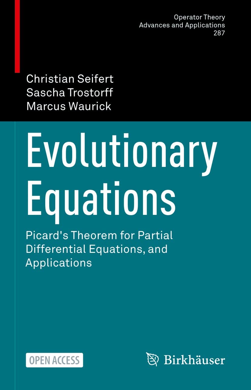 capítulo por capítulo baixar Evolutionary Equations: Picard's Theorem for Partial Differential Equations, and Applications (Operator Theory: Advances and Applications Book 287) (English Edition)