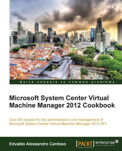 Microsoft System Center Virtual Machine Manager 2012 Cookbook baixar o livro de graça