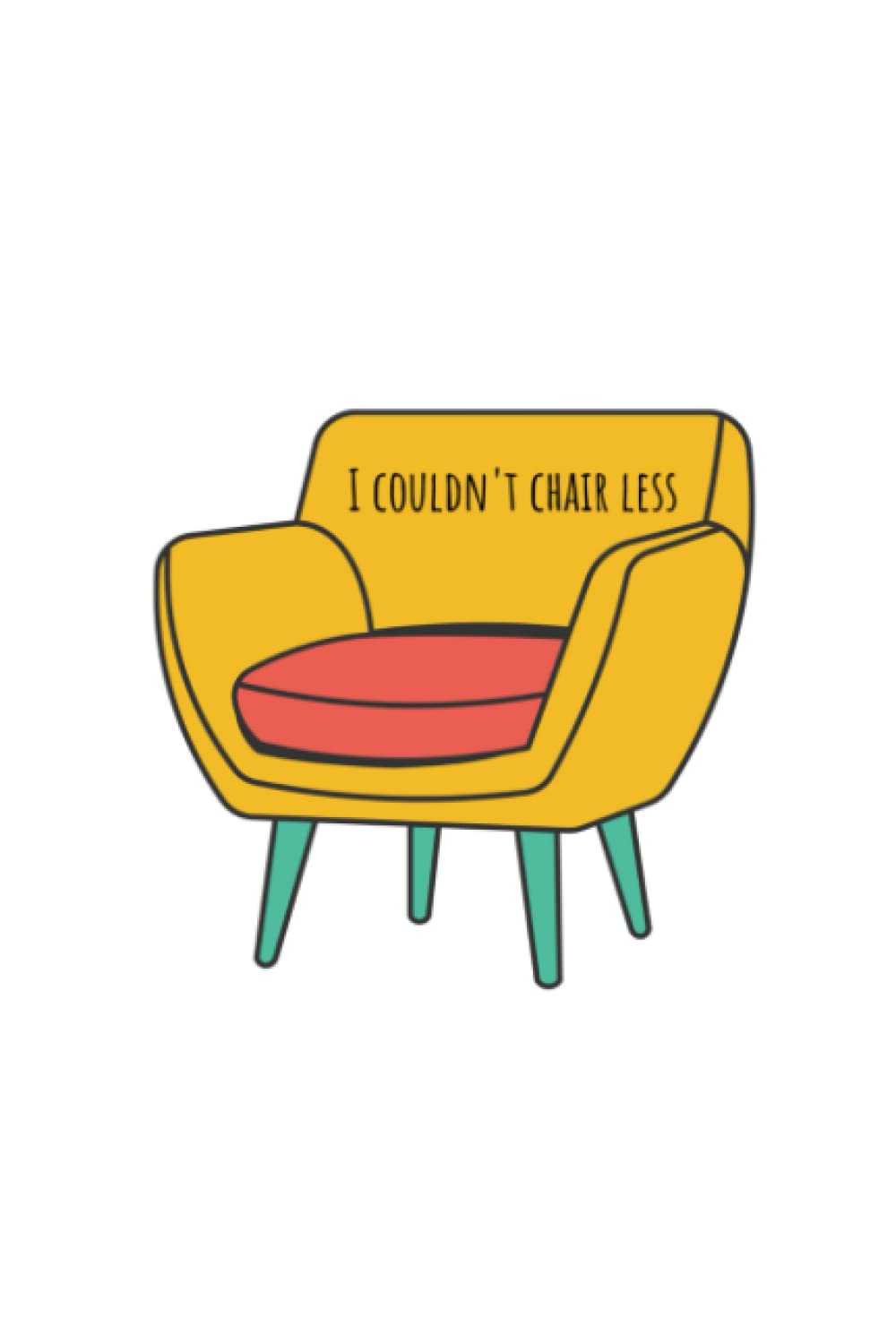 ler totalmente I couldn't Chair less - Notebook Journal, Dry Humor, Funniest Gift for Introverts, Portable, Easy to Carry: 6" x 9", 100 Lined blank pages, Quality Notebook, Logbook, Diary