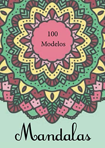 Mandalas - 100 Modelos: No transferencia de color - 1 página blanca entre cada dibujo - 100 Mandalas para colorear - cuaderno anti estresante (Spanish Edition) baixar livro de graça