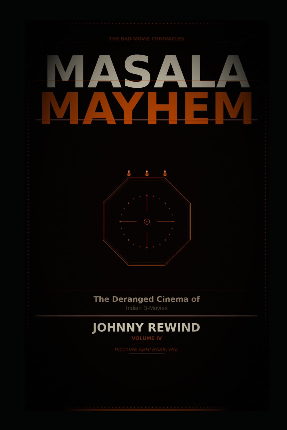 ler totalmente MASALA MAYHEM: The Deranged, d and Deeply Weird Cinema of Indian B-Movies (The Bad Movie Chronicles)
