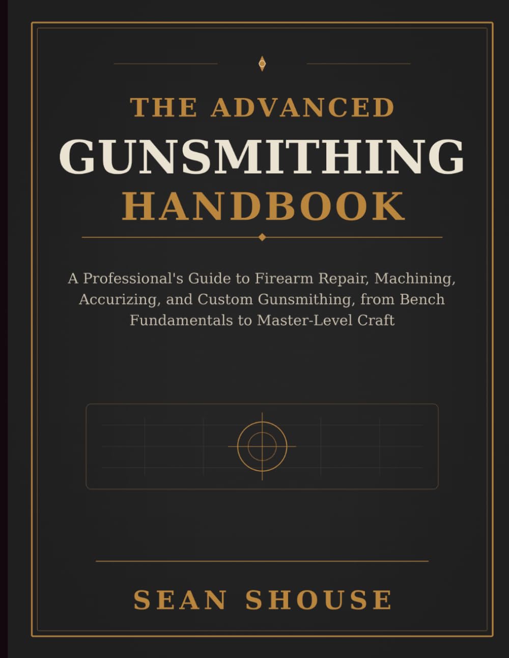 The Advanced Gunsmithing Handbook