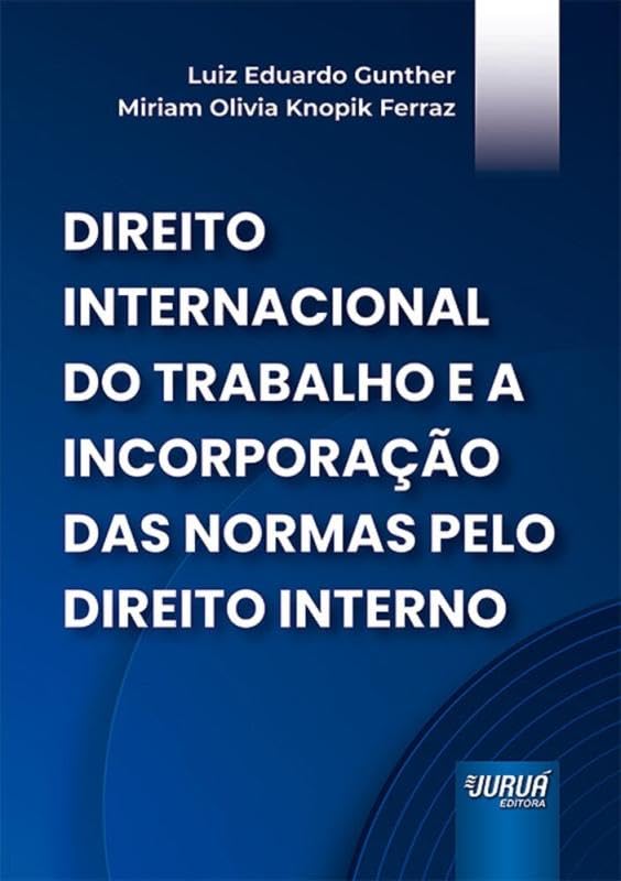 capítulo por capítulo baixar DIREITO INTERNACIONAL DO TRABALHO E A INCORPORAÇÃO DAS NORMAS PELO DIREITO INTERNO