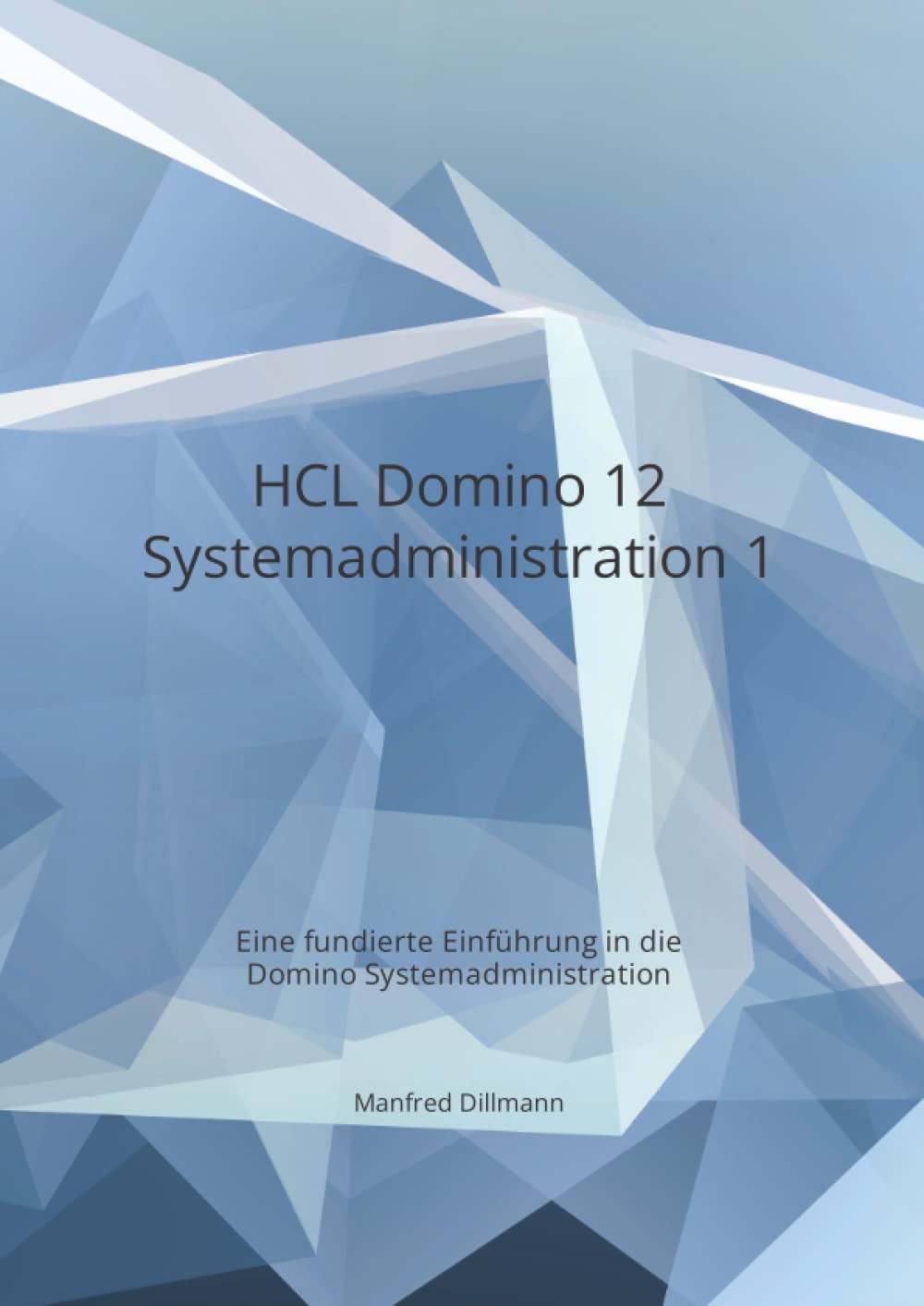 capítulo por capítulo baixar HCL Domino 12 Systemadministration 1: Eine fundierte Einführung in die Domino Systemadministration (German Edition)