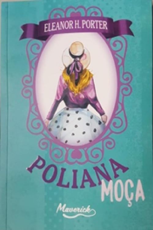 capítulo por capítulo baixar POLIANA MOÇA - ELEANOR H. PORTER - VOL. 2