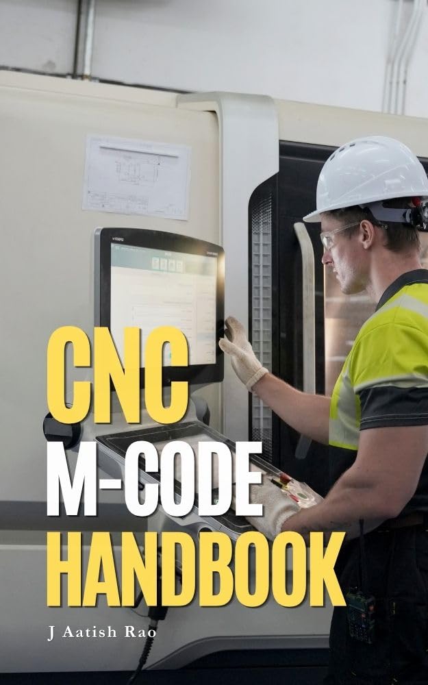 ler totalmente CNC M-Code Handbook: A Practical Reference for CNC Milling, Turning, Machine Functions, Applications, Complete Programs and Controller Variations (CNC Programming) (English Edition)