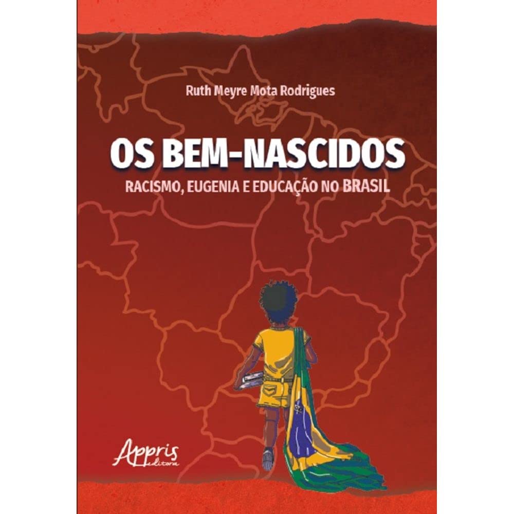 OS BEM-NASCIDOS: RACISMO, EUGENIA E EDUCAÇÃO NO BRASIL baixar o livro de graça