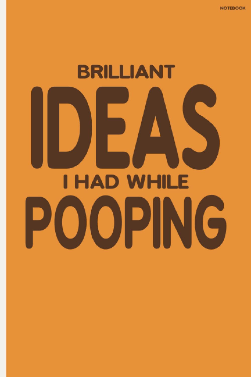 Brilliant Ideas I Had While Pooping Notebook: Funny Sarcasm Quotes Notebook With Sayings, Sarcastic Notebook Gift Ideas For Work Friend Adults, Blank... Paper Notebook 6x9, Soft Cover, 110 Pages. baixar livro de graça