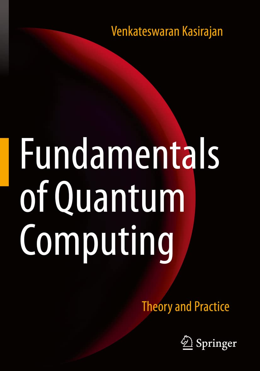 Fundamentals of Quantum Computing: Theory and Practice baixar livro de graça