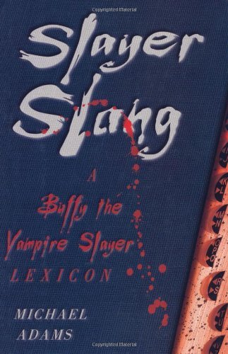 capítulo por capítulo baixar Slayer Slang: A Buffy the Vampire Slayer Lexicon (English Edition)