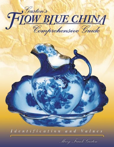 Gaston's Flow Blue China Comprehensive Guide (Identification & Values (Collector Books)) baixar o livro de graça