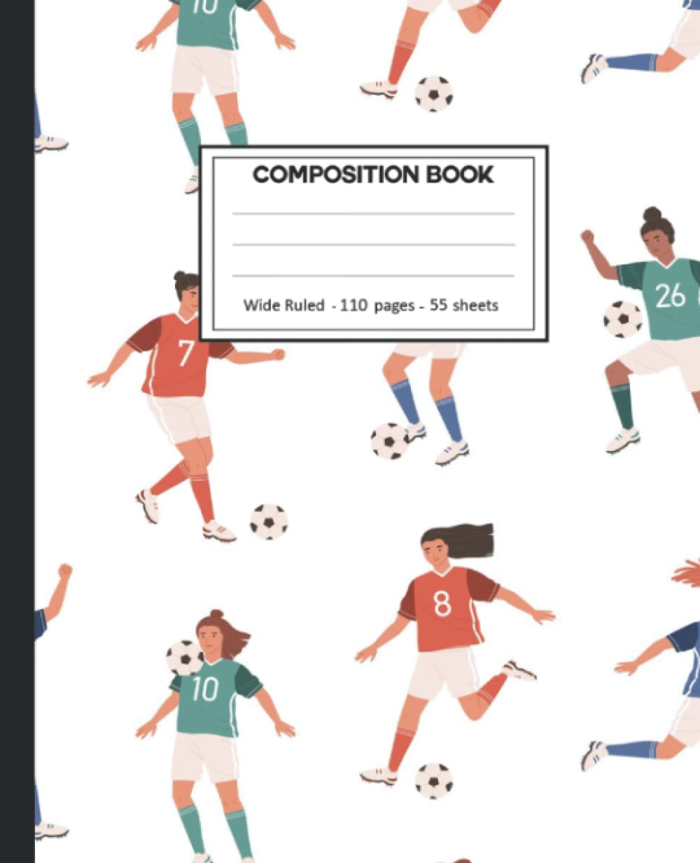 Composition Notebook: Wide Ruled: 110+ Lined Pages Writing Journal: Soccer Theme