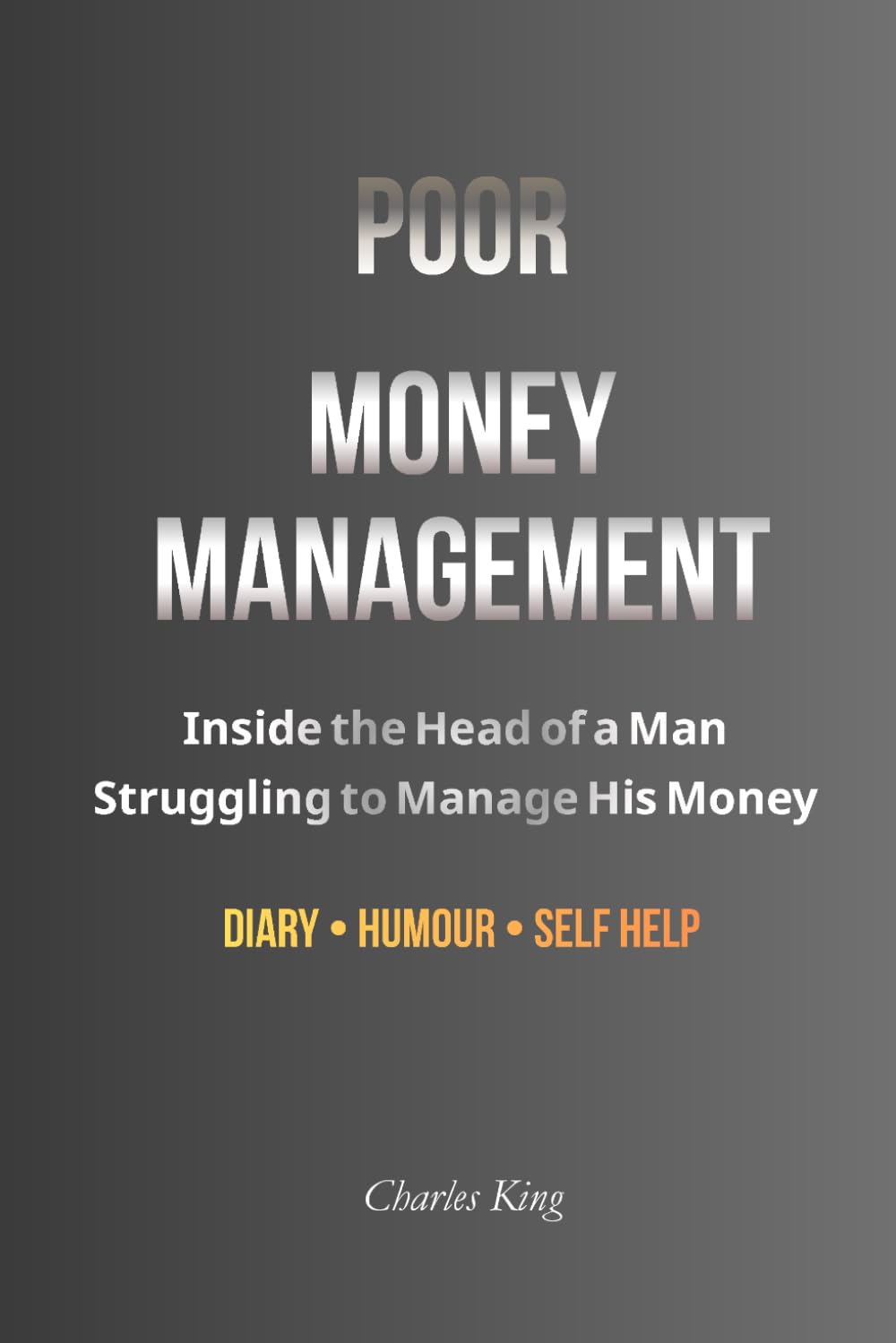 ler totalmente Poor Money Management: Inside the Head of a Man Struggling to Manage His Money