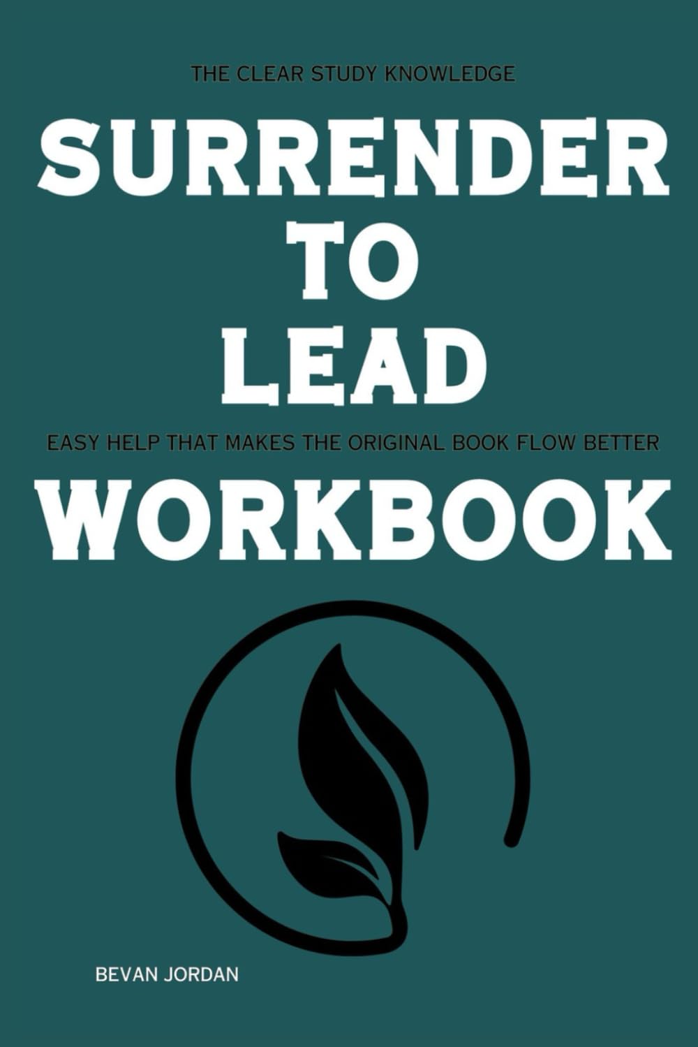 The Clear Study Knowledge Surrender to Lead: Easy help that makes the original book flow better baixar o livro de graça
